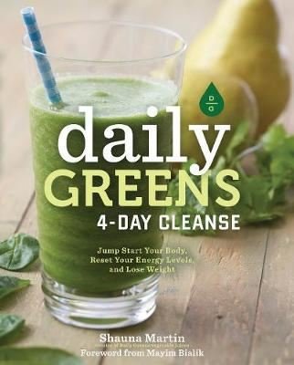 Daily Greens 4 - Day Cleanse: Jump Start Your Health Reset Your Energy and Look and Feel Better than | Quarto Publishing
