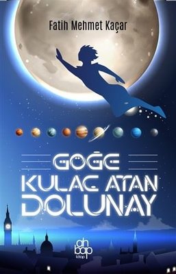 Göğe Kulaç Atan Dolunay | Ahbap Kitap