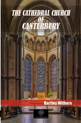 The Cathedral Church Of Canterbury | Platanus Publishing