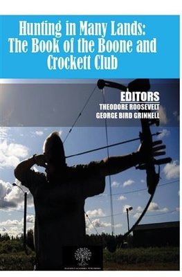 Hunting in Many Lands: The Book of the Boone and Crockett Club | Platanus Publishing