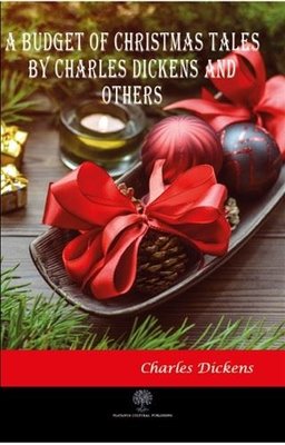 A Budget of Christmas Tales by Charles Dickens and Others | Platanus Publishing