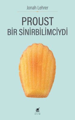 Proust - Bir Sinirbilimciydi | Ayrıntı Yayınları