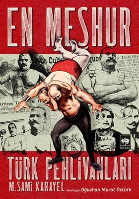 En Meşhur Türk Pehlivanları | Ötüken Neşriyat Yayınları