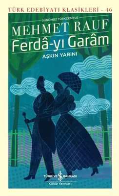 Ferda - yı Garam - Türk Edebiyatı Klasikleri 46 | İş Bankası Kültür Yayınları