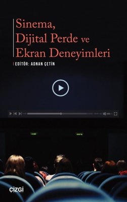Sinema Dijital Perde ve Ekran Deneyimleri | Çizgi Kitapevi