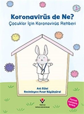 Koronavirüs de Ne? - Çocuklar İçin Koronavirüs Rehberi | Tübitak Yayınları