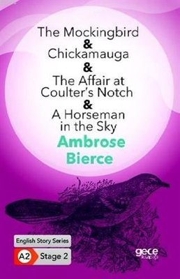The Mockingbird - Chickamauga - The Affair at Coulters Notch - A Horseman in the Sky - English Stor | Gece Kitaplığı