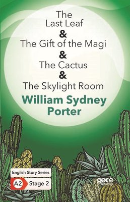 The Last Leaf - The Gift of the Magi - The Cactus - The Skylight Room - English Story Series - A2 St | Gece Kitaplığı