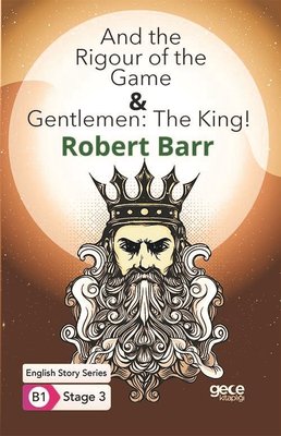 And the Rigour of the Game and Gentlemen: The King - English Story Series - B1 Stage 3 | Gece Kitaplığı