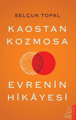 Kaostan Kozmosa Evrenin Hikayesi | Destek Yayınları