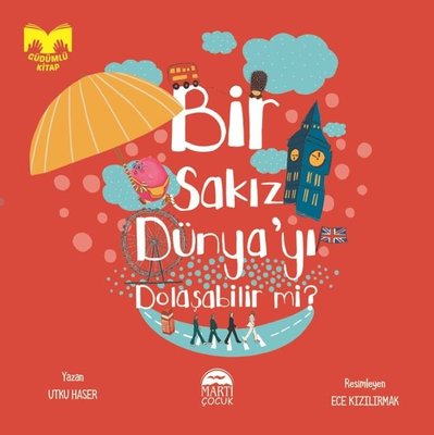 Bir Sakız Dünya'yı Dolaşabilir mi? - Güdümlü Kitap | Martı Yayınları
