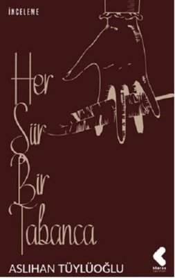 Her Şiir Bir Tabanca | Klaros Yayınları