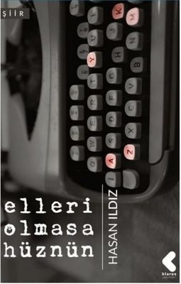 Elleri Olmasa Hüznün | Klaros Yayınları