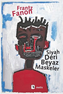 Siyah Deri Beyaz Maskeler | Metis Yayınları