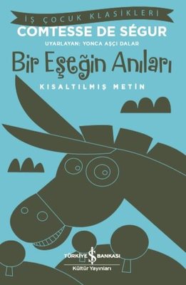 Bir Eşeğin Anıları - Kısaltılmış Metin - İş Çocuk Klasikleri | İş Bankası Kültür Yayınları