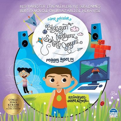 Süper Sekizler - Bilgisayarı Kapatıyoruz Sokakta Oynuyoruz | Martı Yayınları