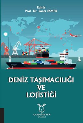 Deniz Taşımacılığı ve Lojistiği | Akademisyen Kitabevi (İnce Kapak)