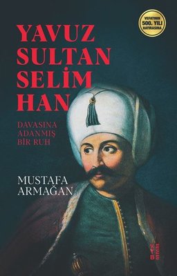Yavuz Sultan Selim Han | Ketebe Yayınları