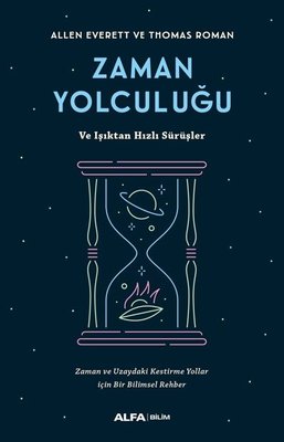 Zaman Yolculuğu ve Işıktan Hızlı Sürüşler | Alfa Yayınları