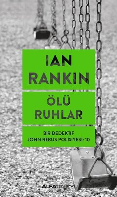 Ölü Ruhlar - Bir Dedektif John Rebus Polisiyesi 10 | Alfa Yayınları