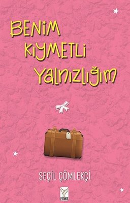 Benim Kıymetli Yalnızlığım | Feniks Kitap