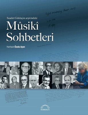 Saadet Güldaşın Arşivindeki Musiki Sohbetleri | Kubbetli Neşriyatı