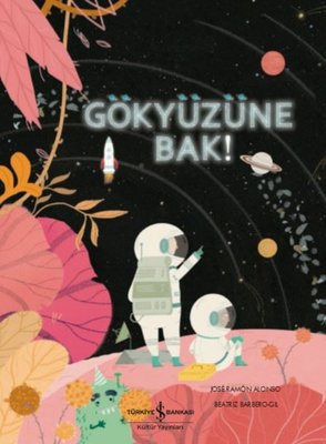 Gökyüzüne Bak! | İş Bankası Kültür Yayınları
