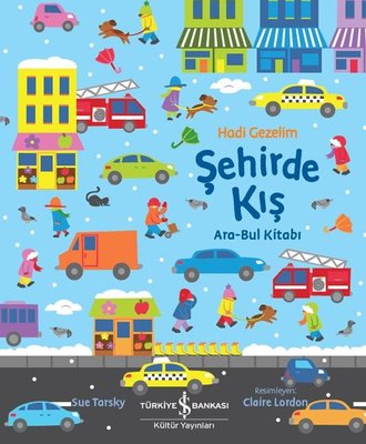 Hadi Gezelim - Şehirde Kış - Ara Bul Kitabı | İş Bankası Kültür Yayınları