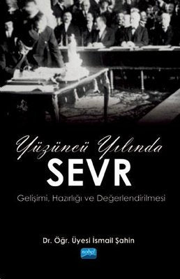 Yüzüncü Yılında Sevr | Nobel Akademi Yayıncılık
