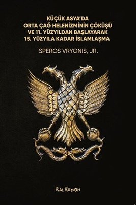 Küçük Asyada Orta Çağ Helenizminin Çöküşü ve 11. Yüzyıldan Başlayarak 15. Yüzyıla Kadar İslamlaşma | Kalkedon