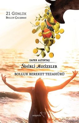 Sihirli Mucizeler Bolluk Bereket Tezahürü | Müptela Yayınları
