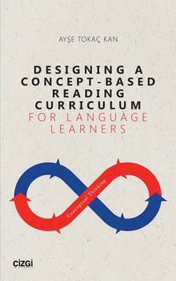 Designing a Concept - Based Reading Curriculum for Language Learners | Çizgi Kitapevi