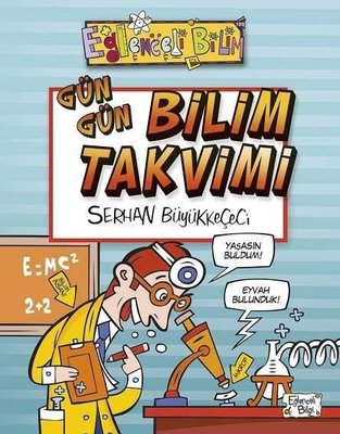 Gün Gün Bilim Takvimi | Eğlenceli Bilgi