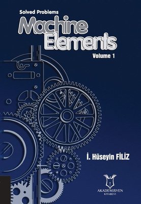 Solved Problems Machine Elements Volume - 1 | Akademisyen Kitabevi