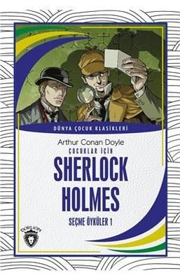 Çocuklar İçin Sherlock Holmes - Seçme Öyküler 1 - Dünya Çocuk Klasikleri | Dorlion Yayınevi
