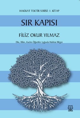 Sır Kapısı - Hakikat Tektir Serisi 1. Kitap | Luna Yayınları