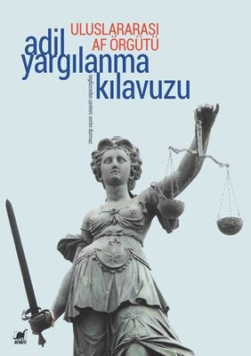 Uluslararası Af Örgütü - Adil Yargılanma Kılavuzu | Ayrıntı Yayınları