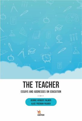 The Teacher: Essays and Addresses on Education | Kriter