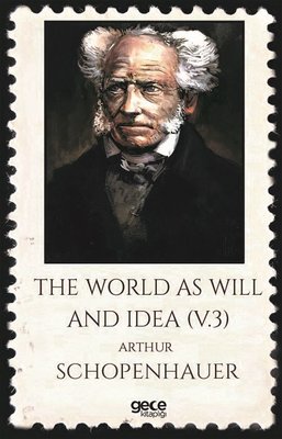 The World As Will And Idea Volume 3 | Gece Kitaplığı