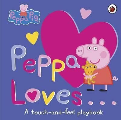 Peppa Loves: A Touch-and-Feel Playbook (Peppa Pig) | Ladybirds
