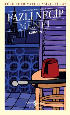 Menfi - Sürgün - Türk Edebiyatı Klasikleri 47 | İş Bankası Kültür Yayınları
