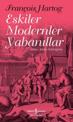Eskiler Modern Yabanıllar | İş Bankası Kültür Yayınları