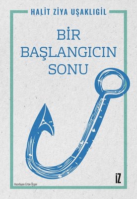 Bir Başlangıcın Sonu | İz Yayıncılık