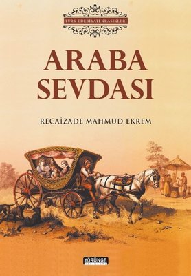 Araba Sevdası - Türk Edebiyatı Klasikleri | Yörünge Yayınları