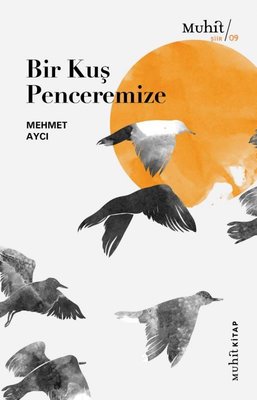 Bir Kuş Penceremize | Muhit Kitap