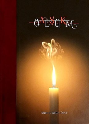 Aşk Ölüm - Aşk-ı Derun | Yazarın Kendi Yayını