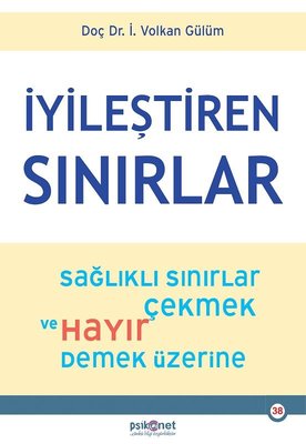İyileştiren Sınırlar - Sağlıklı Sınırlar Çekmek ve Hayır Demek Üzerine | Psikonet
