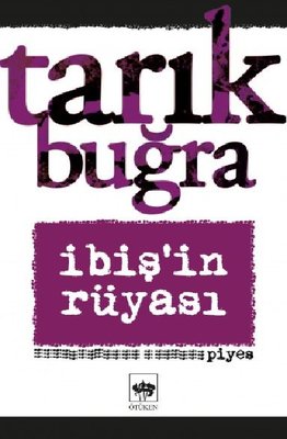 İbişin Rüyası - Piyes | Ötüken Neşriyat Yayınları