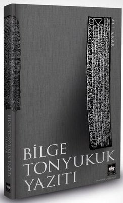 Bilge Tonyukuk Yazıtı | Ötüken Yayınları