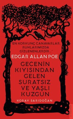 Edgar Allan Poe - Gecenin Kıyısından Gelen Suratsız ve Yaşlı Kuzgun | Destek Yayınları